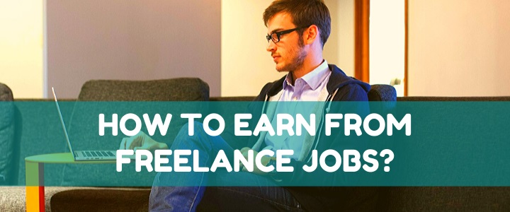 How To Earn from Freelancing Jobs